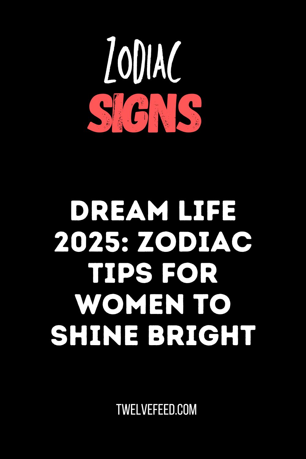 Dream Life 2025: Zodiac Tips for Women to Shine Bright