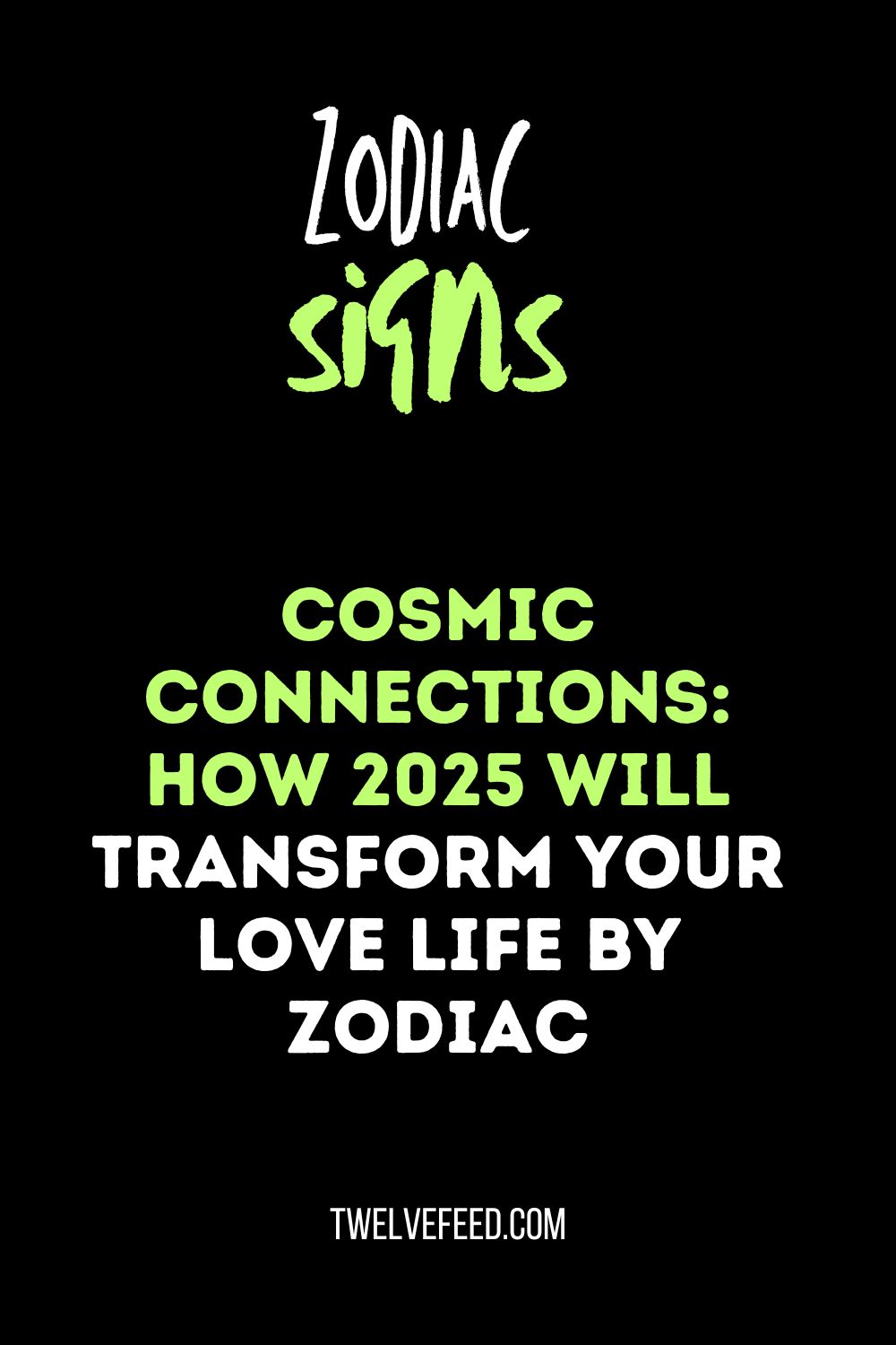 Cosmic Connections: How 2025 Will Transform Your Love Life by Zodiac