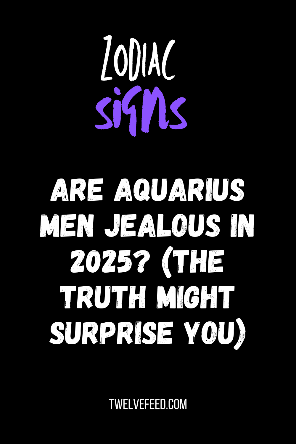 Are Aquarius Men Jealous In 2025? (The Truth Might Surprise You)