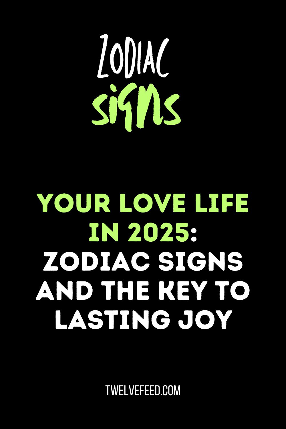 Your Love Life in 2025: Zodiac Signs and the Key to Lasting Joy