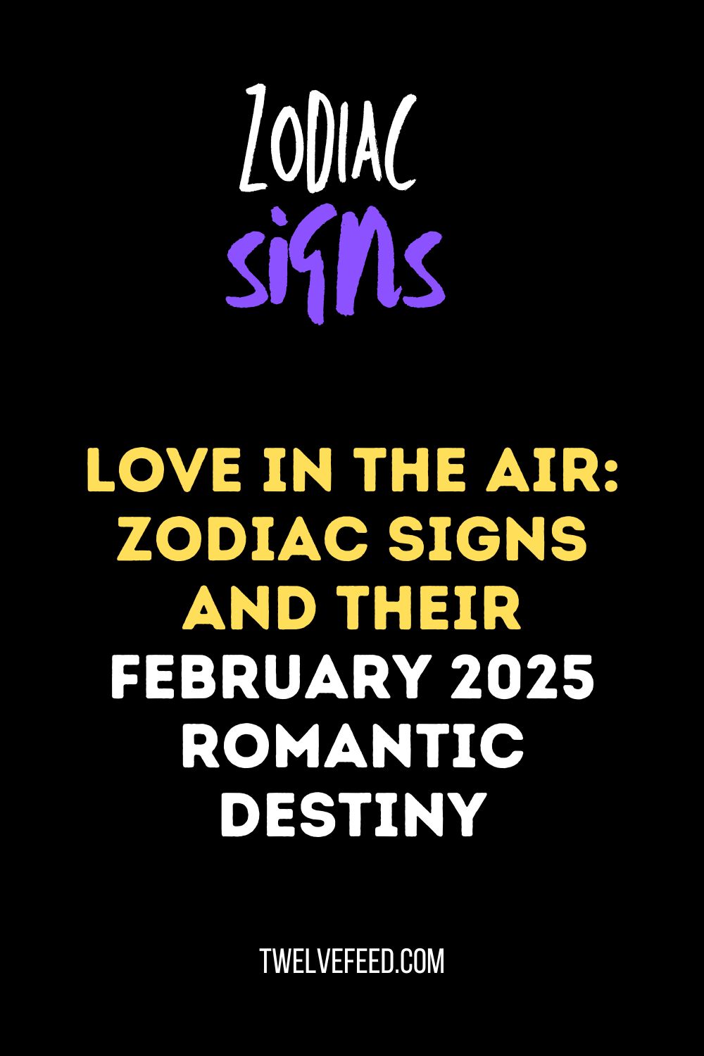 Love in the Air: Zodiac Signs and Their February 2025 Romantic Destiny