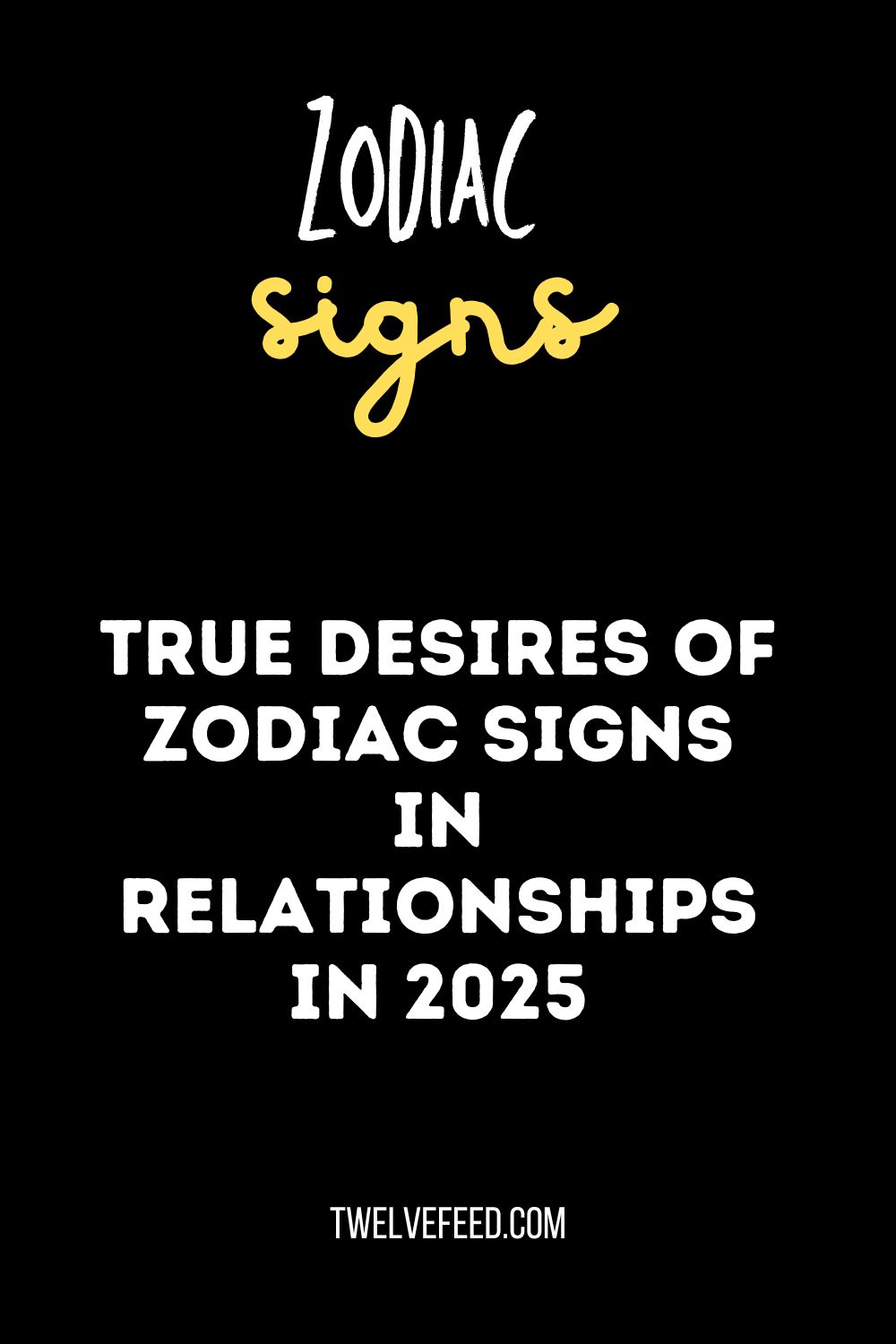 True Desires Of Zodiac Signs In Relationships In 2025