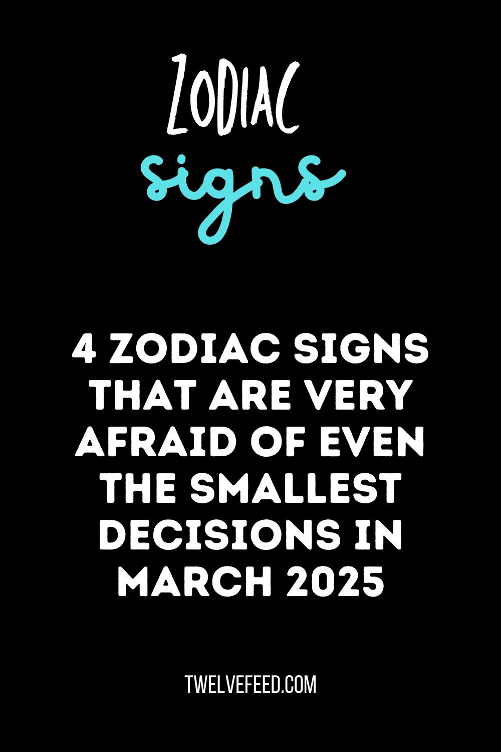 4 Zodiac Signs That Are Very Afraid Of Even The Smallest Decisions In March 2025