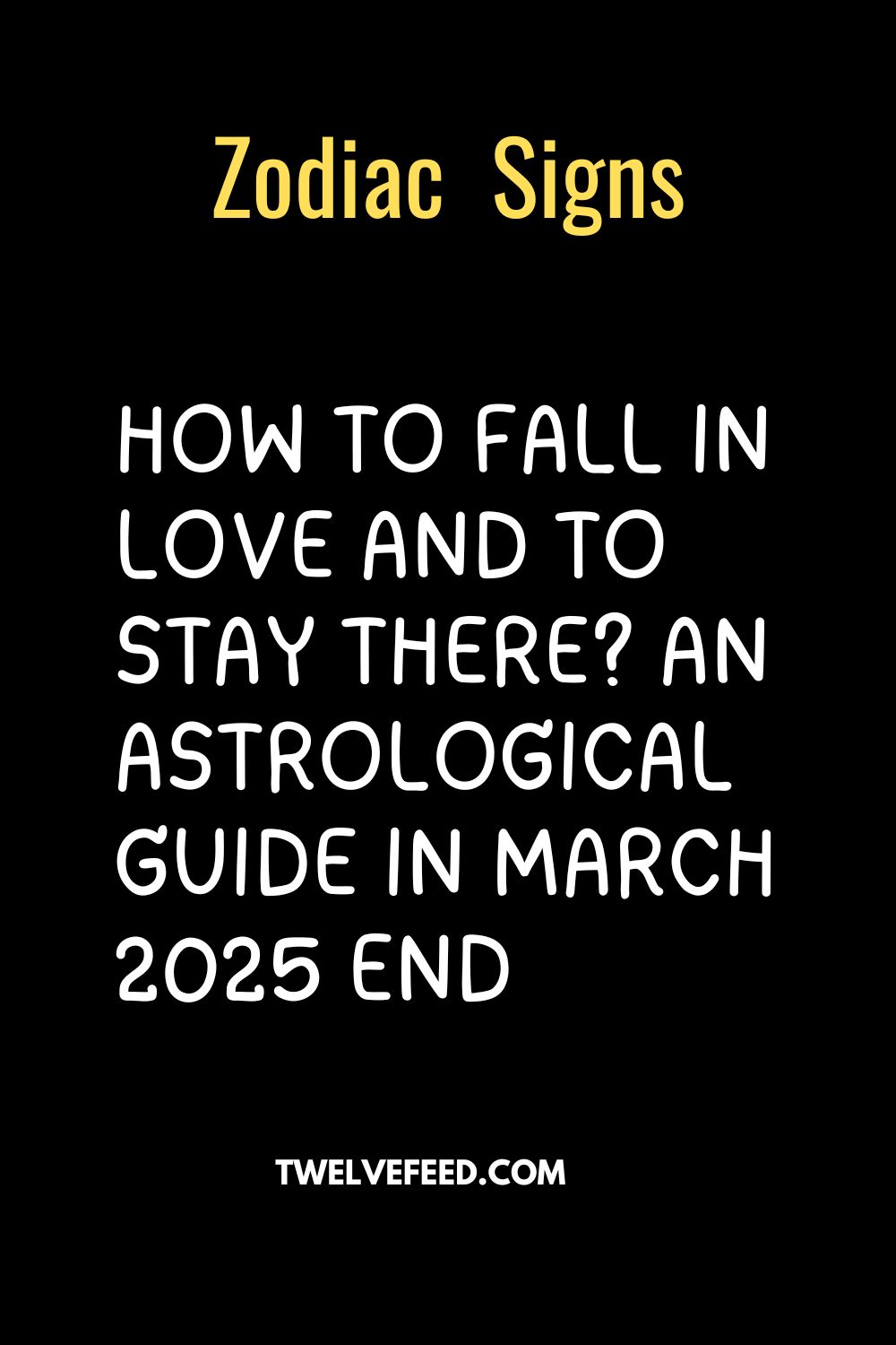 How To Fall In Love And To Stay There? An Astrological Guide In March 2025 End