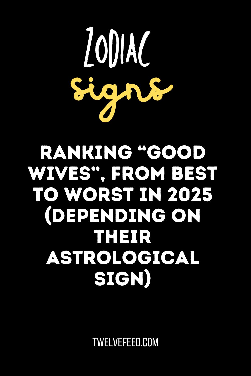 Ranking “Good Wives”, From Best to Worst In 2025 (Depending on Their Astrological Sign)