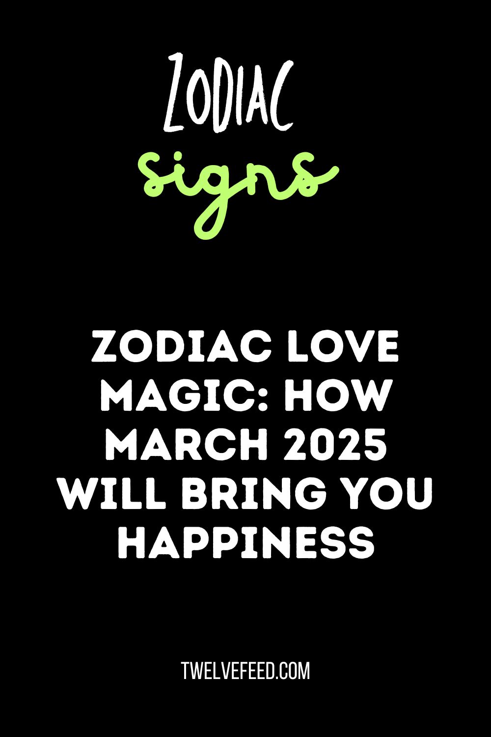 Zodiac Love Magic: How March 2025 Will Bring You Happiness