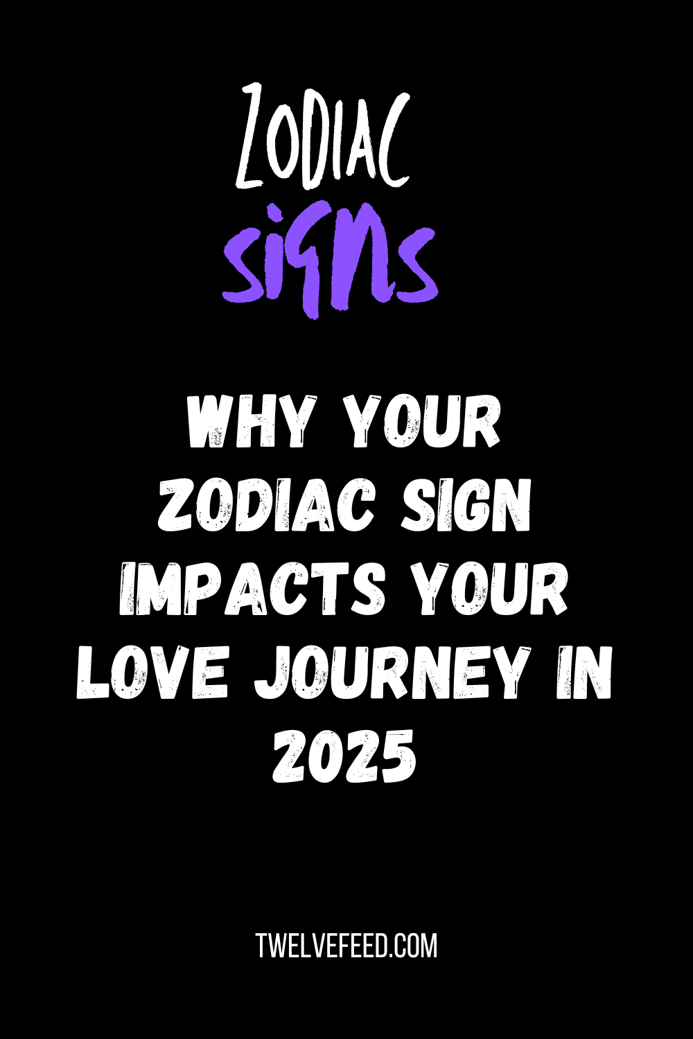 Why Your Zodiac Sign Impacts Your Love Journey In 2025