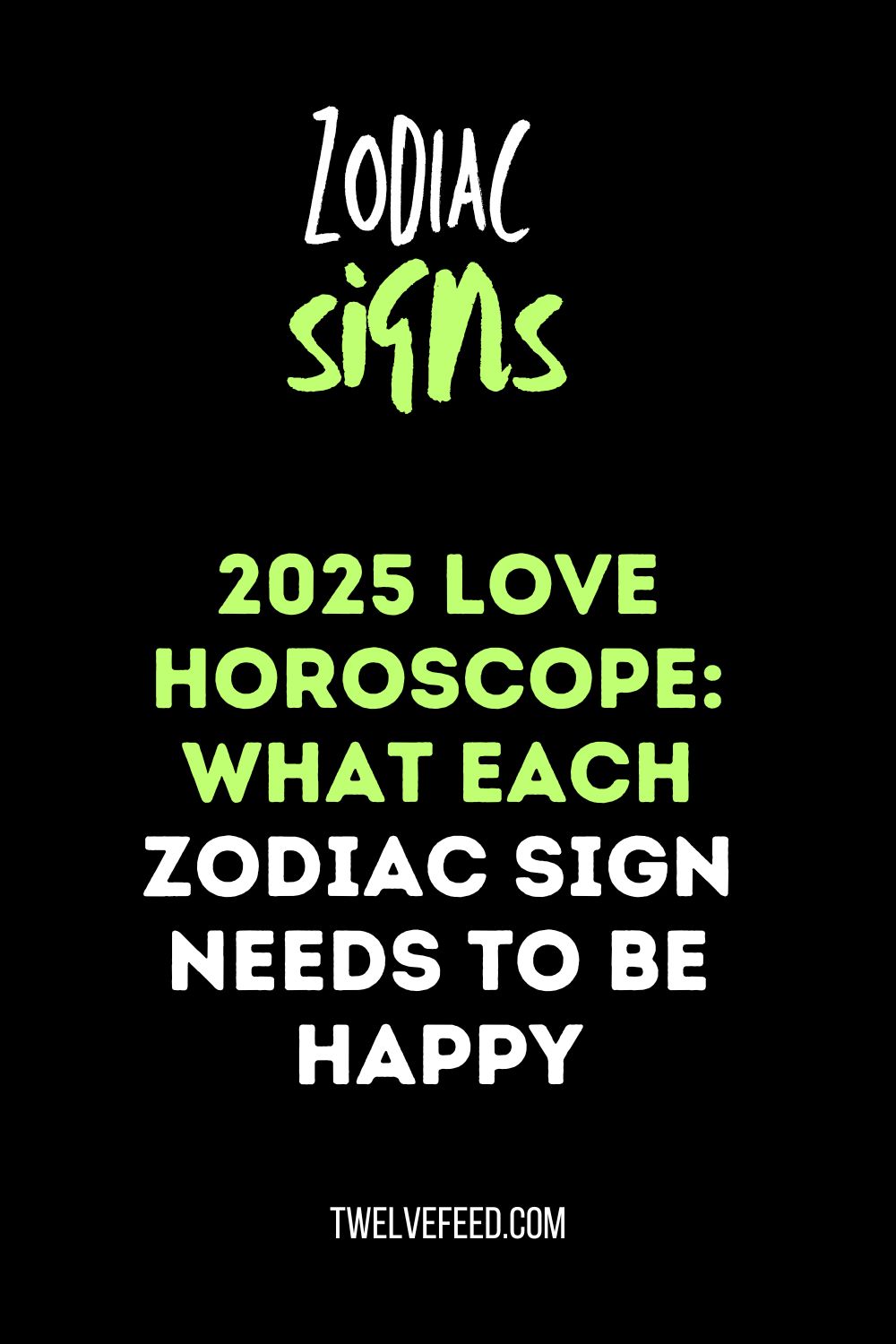 2025 Love Horoscope: What Each Zodiac Sign Needs to Be Happy