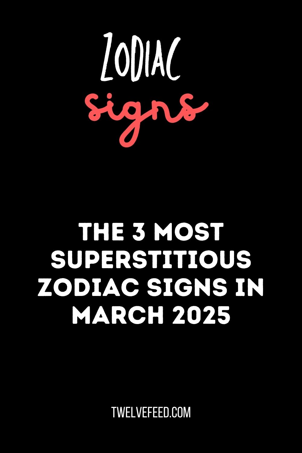 The 3 Most Superstitious Zodiac Signs In March 2025