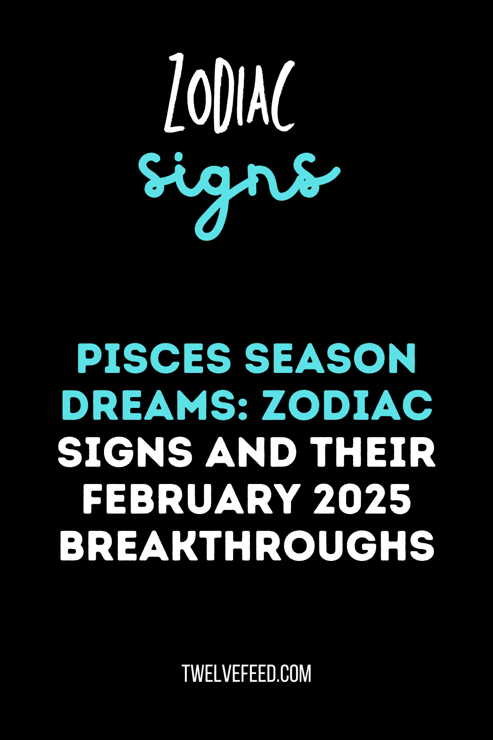 Pisces Season Dreams: Zodiac Signs and Their February 2025 Breakthroughs