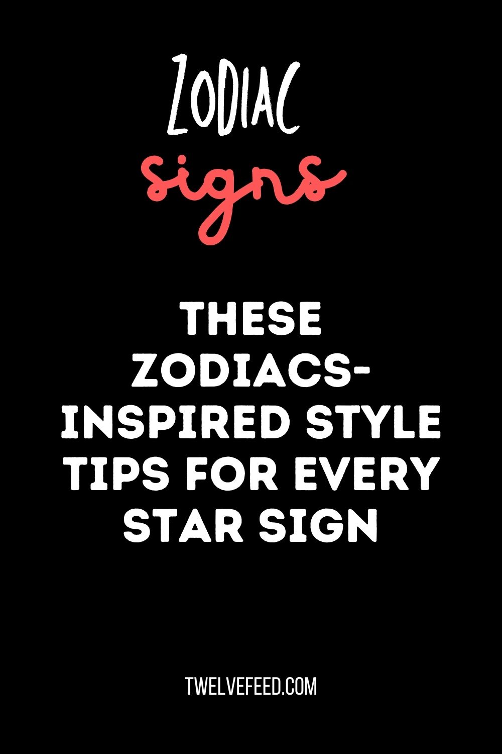 These Zodiacs-Inspired Style Tips for Every Star Sign