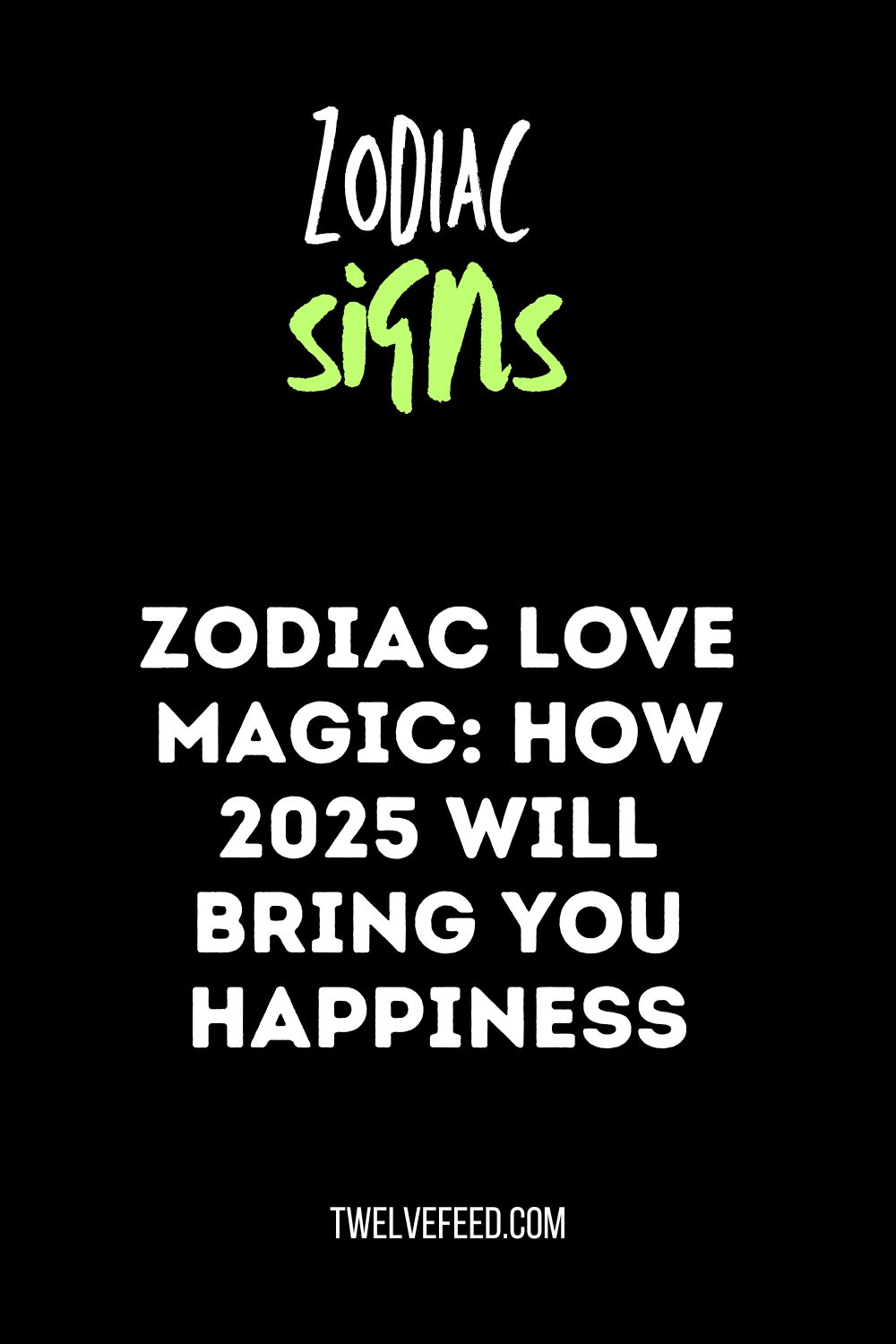 Zodiac Love Magic: How 2025 Will Bring You Happiness