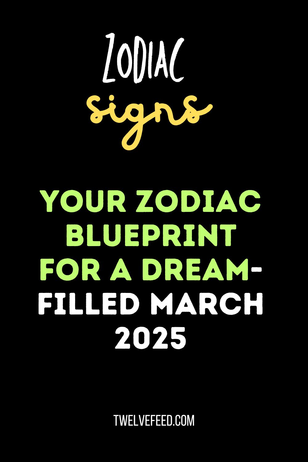 Your Zodiac Blueprint for a Dream-Filled March 2025