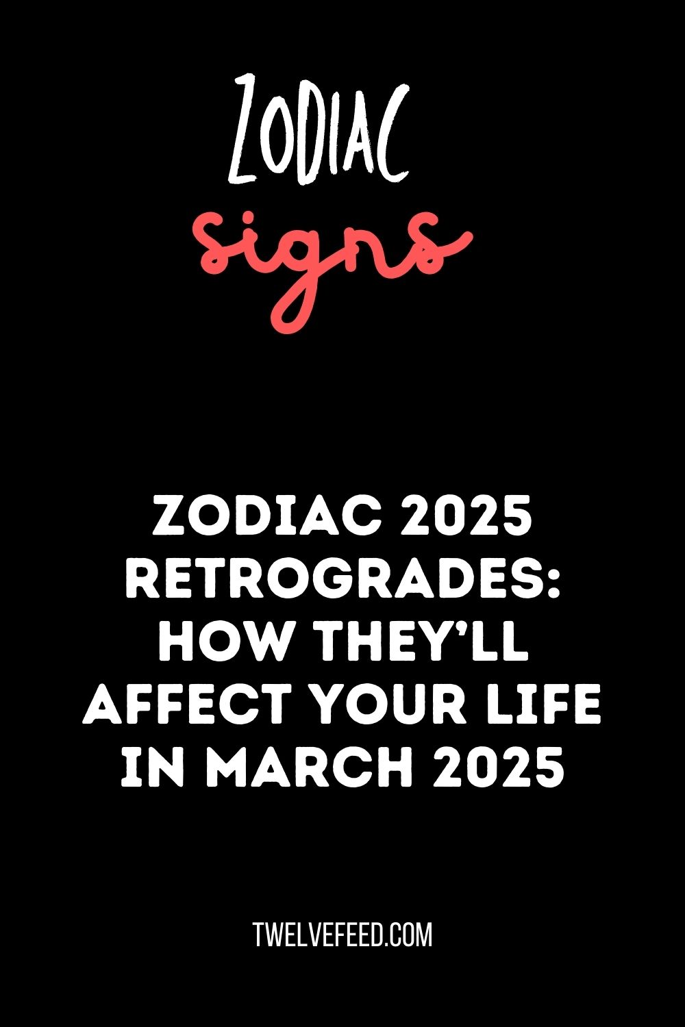 Zodiac 2025 Retrogrades: How They’ll Affect Your Life in March 2025