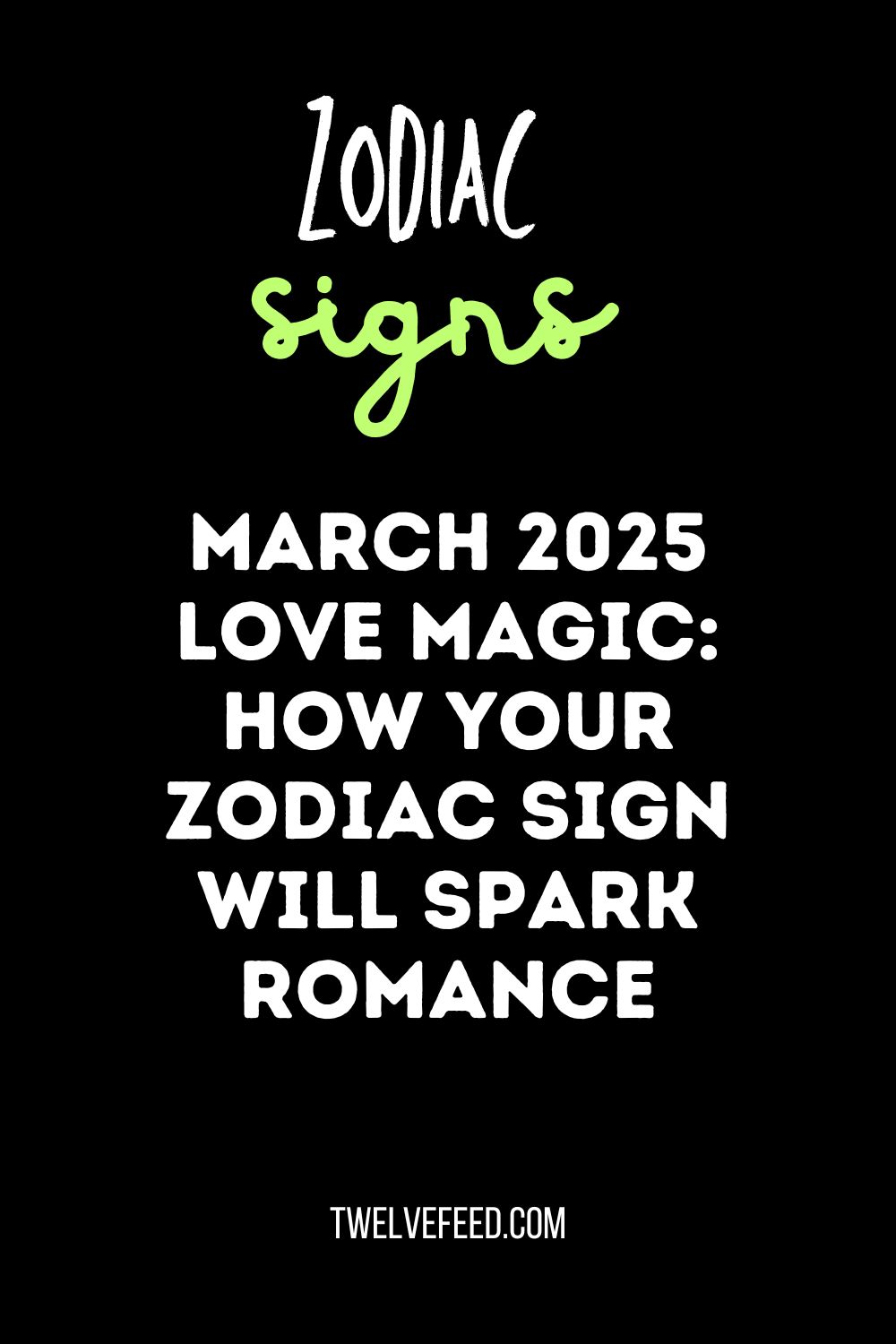 March 2025 Love Magic: How Your Zodiac Sign Will Spark Romance