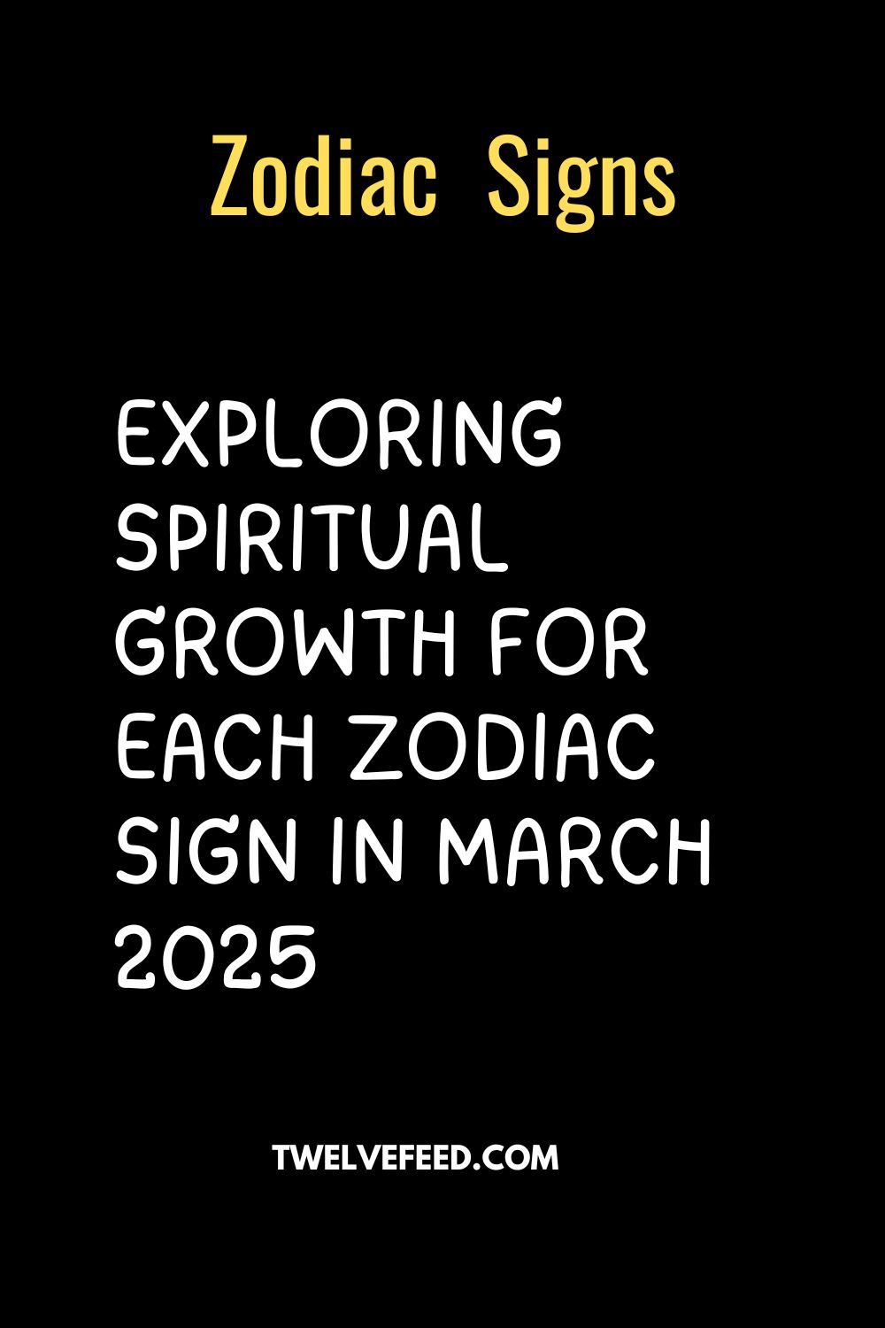 Exploring Spiritual Growth for Each Zodiac Sign in March 2025