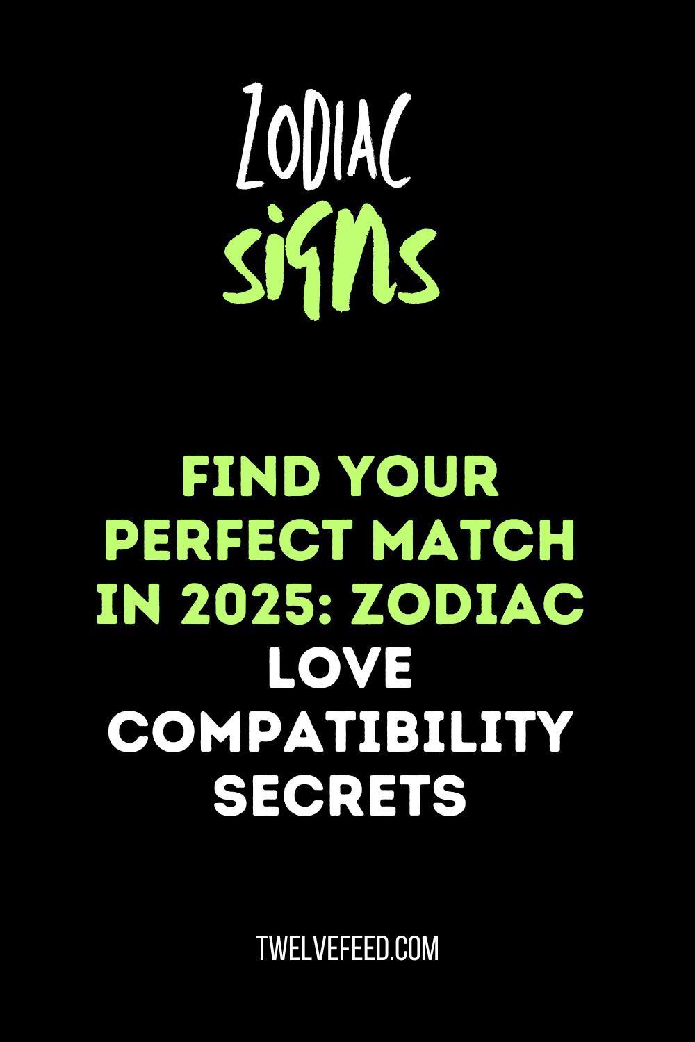 Find Your Perfect Match in 2025: Zodiac Love Compatibility Secrets