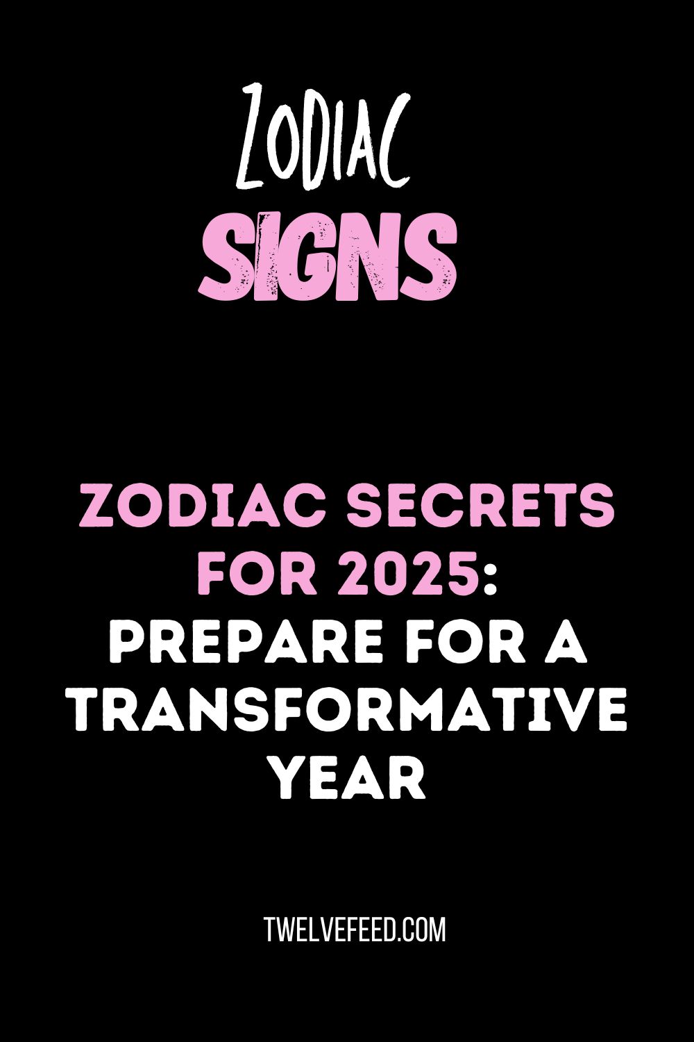 Zodiac Secrets for 2025: Prepare for a Transformative Year