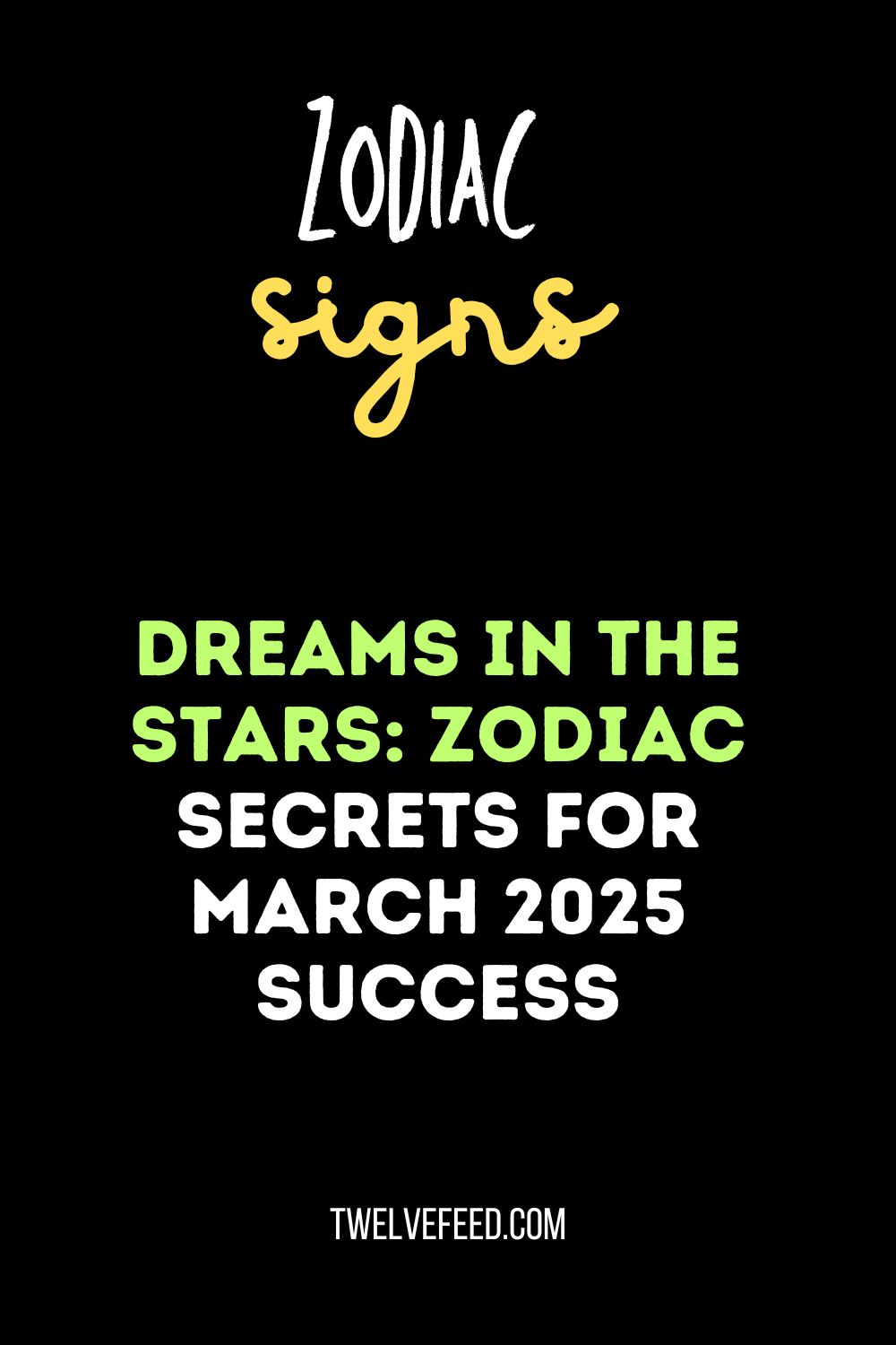 Dreams in the Stars: Zodiac Secrets for March 2025 Success