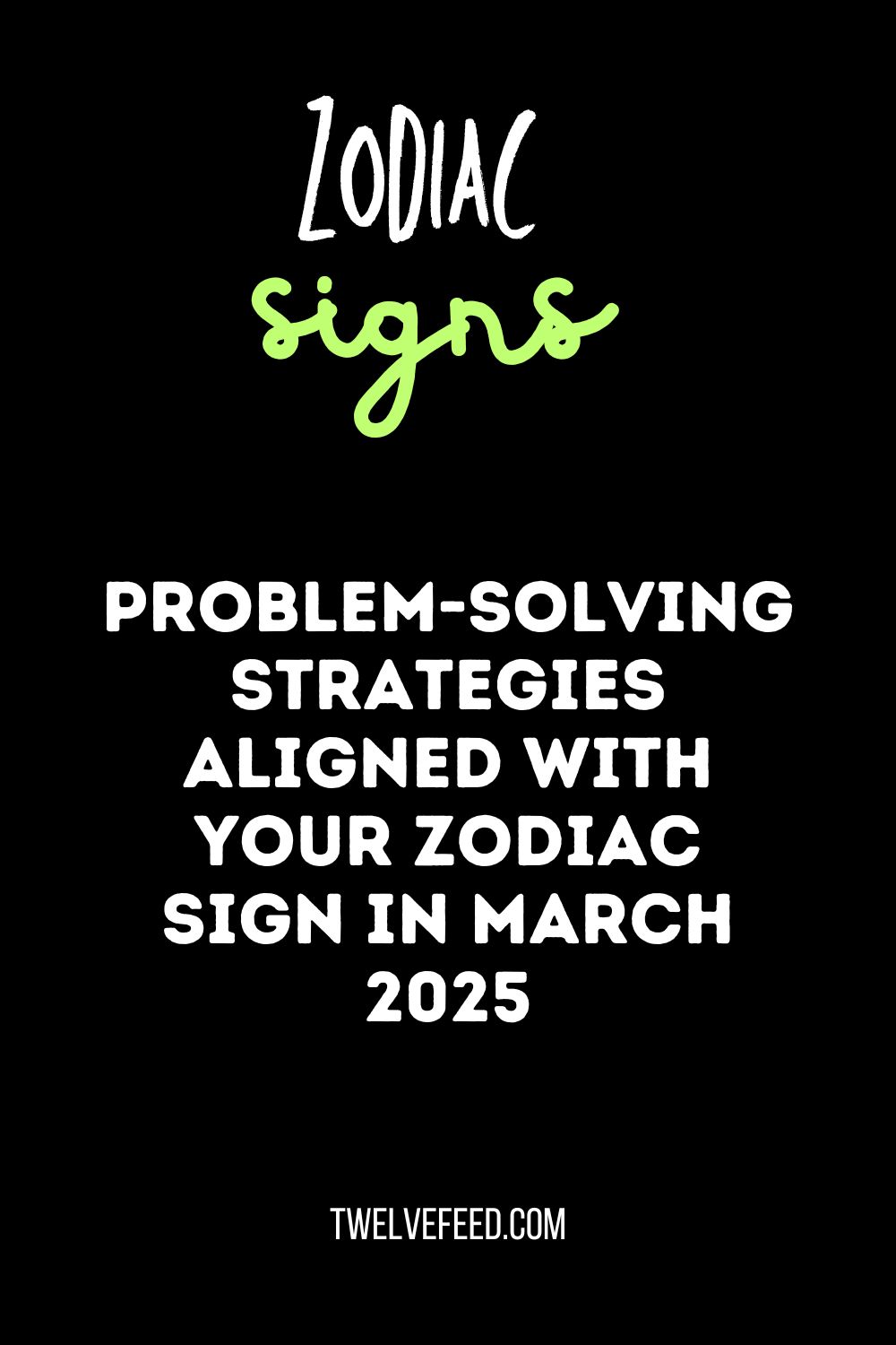 Problem-Solving Strategies Aligned with Your Zodiac Sign in March 2025