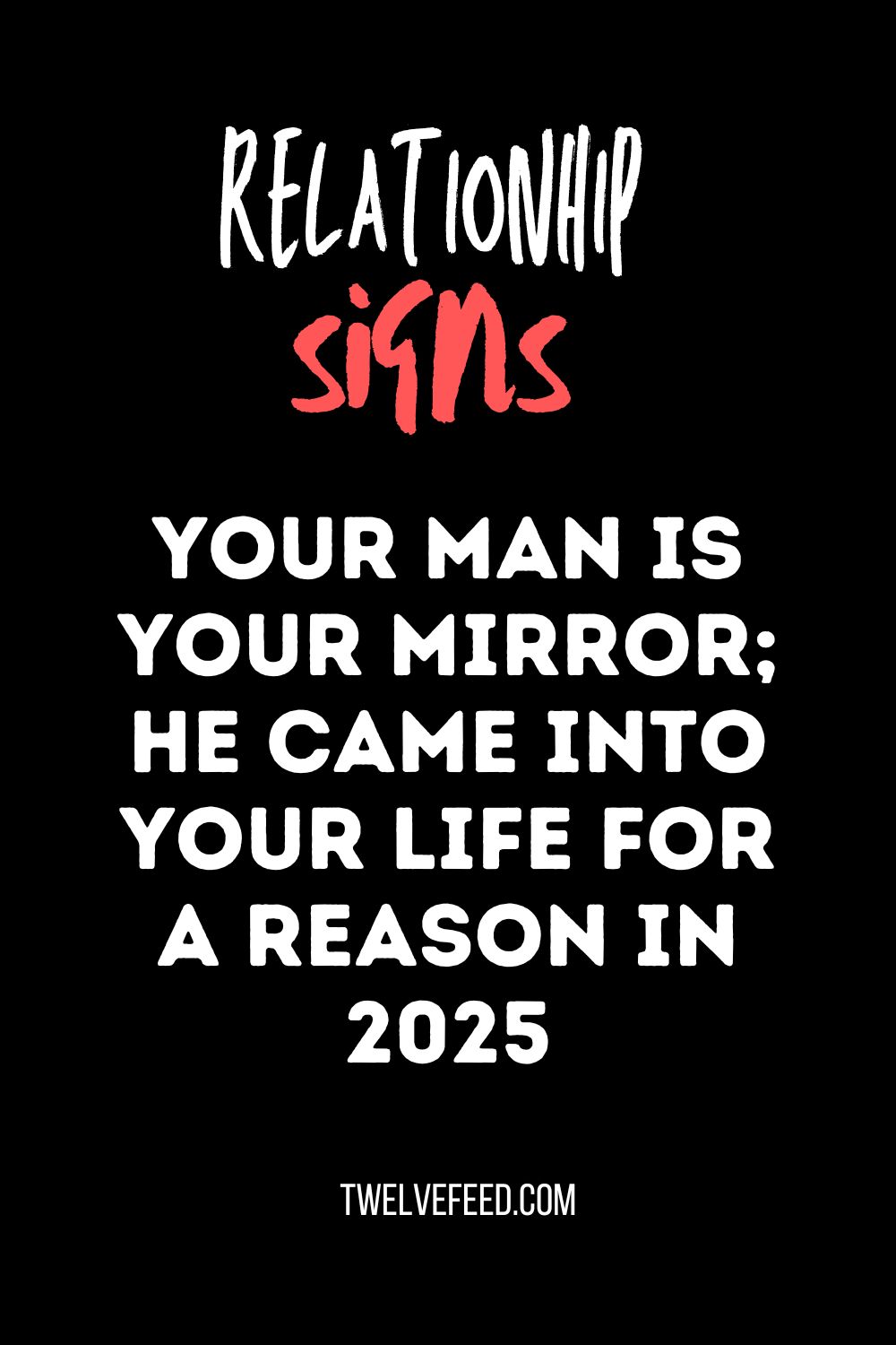 Your Man Is Your Mirror; He Came Into Your Life For A Reason In 2025