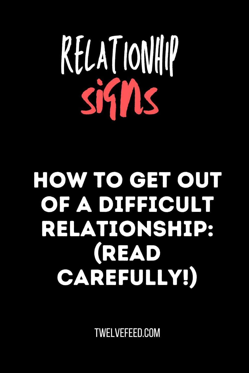 How To Get Out Of A Difficult Relationship: (Read Carefully!)