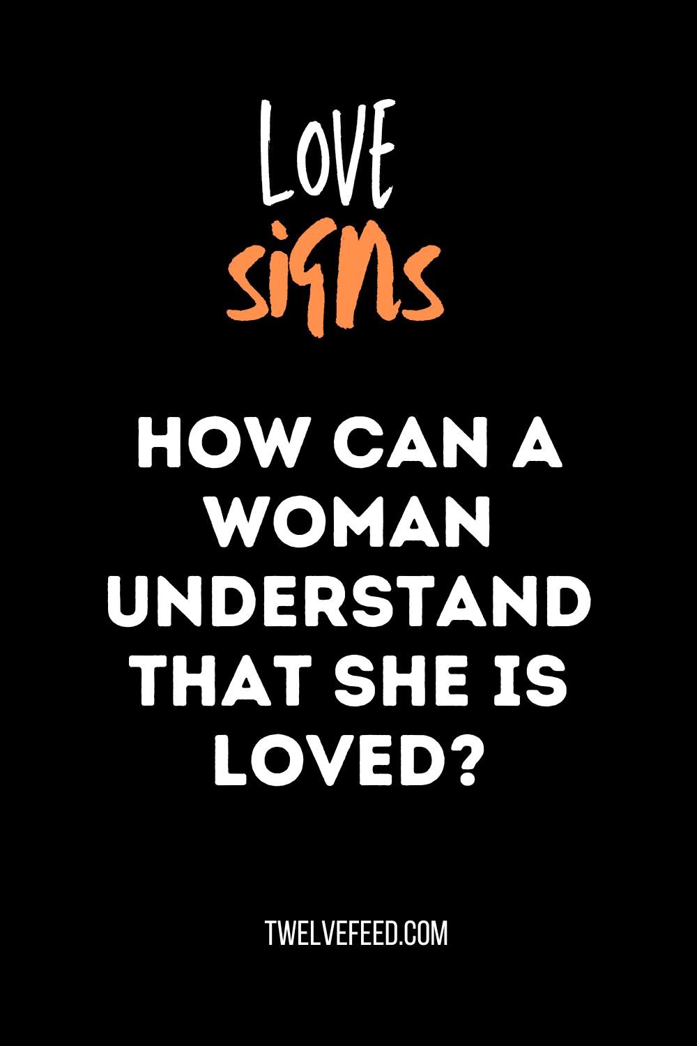 How can a woman understand that she is loved?