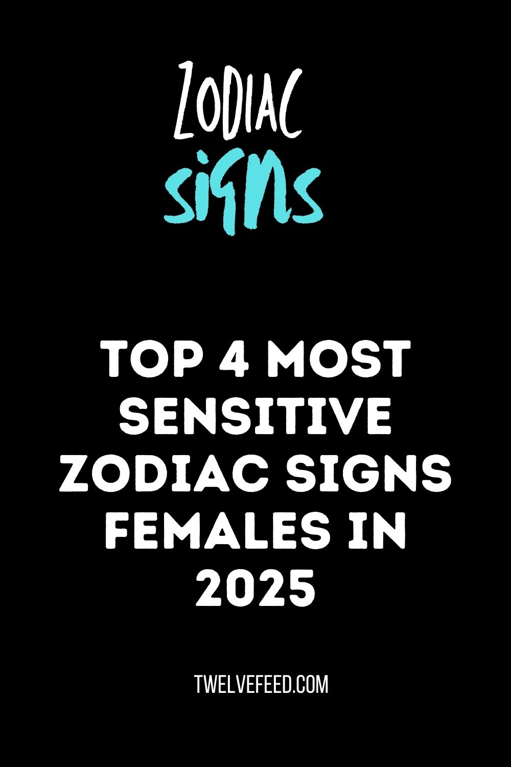 Top 4 Most Sensitive Zodiac Signs Females In 2025