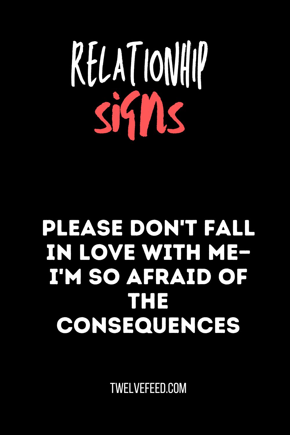 Please Don't Fall In Love With Me—I'm So Afraid Of The Consequences