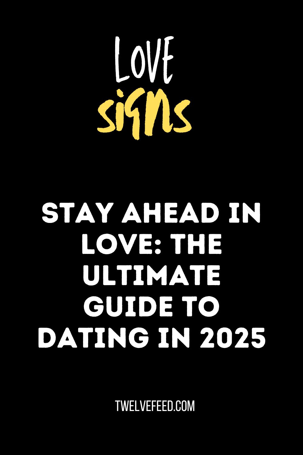 Stay Ahead in Love: The Ultimate Guide to Dating in 2025