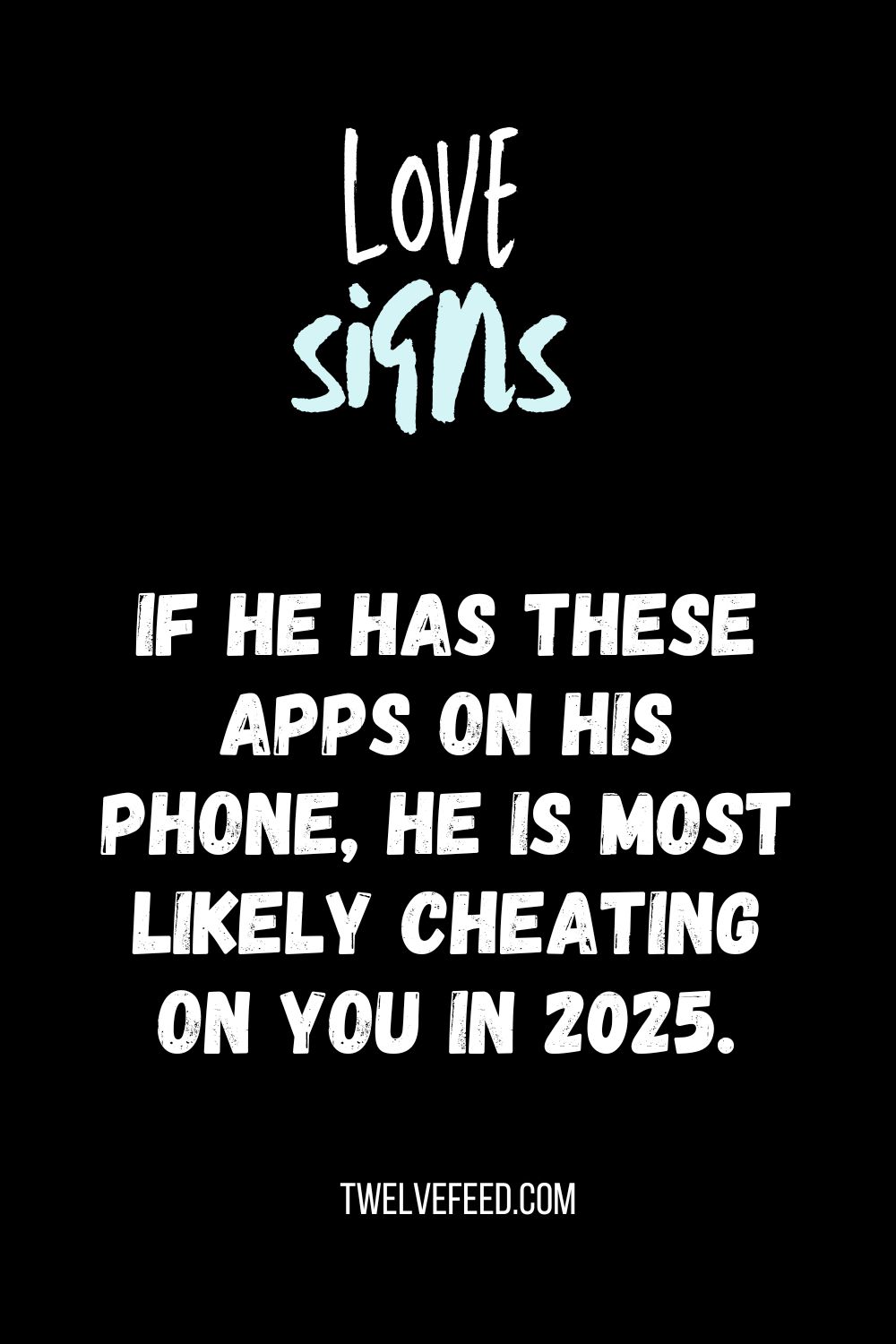 If He Has These Apps On His Phone, He Is Most Likely Cheating On You In 2025.