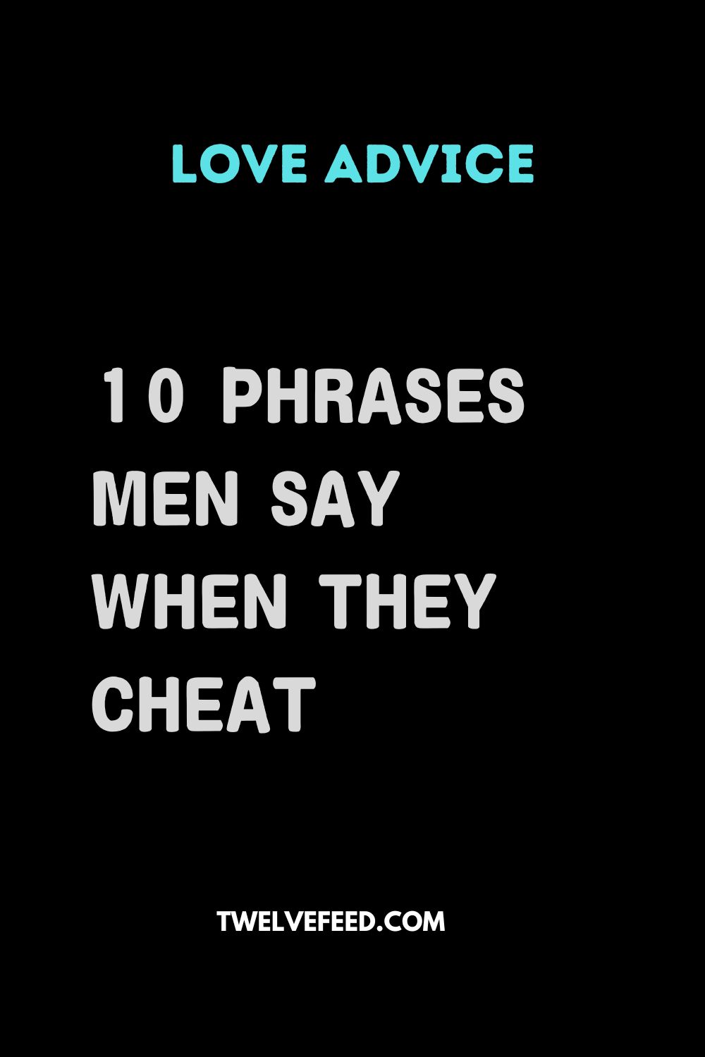 10 Phrases Men Say When They Cheat