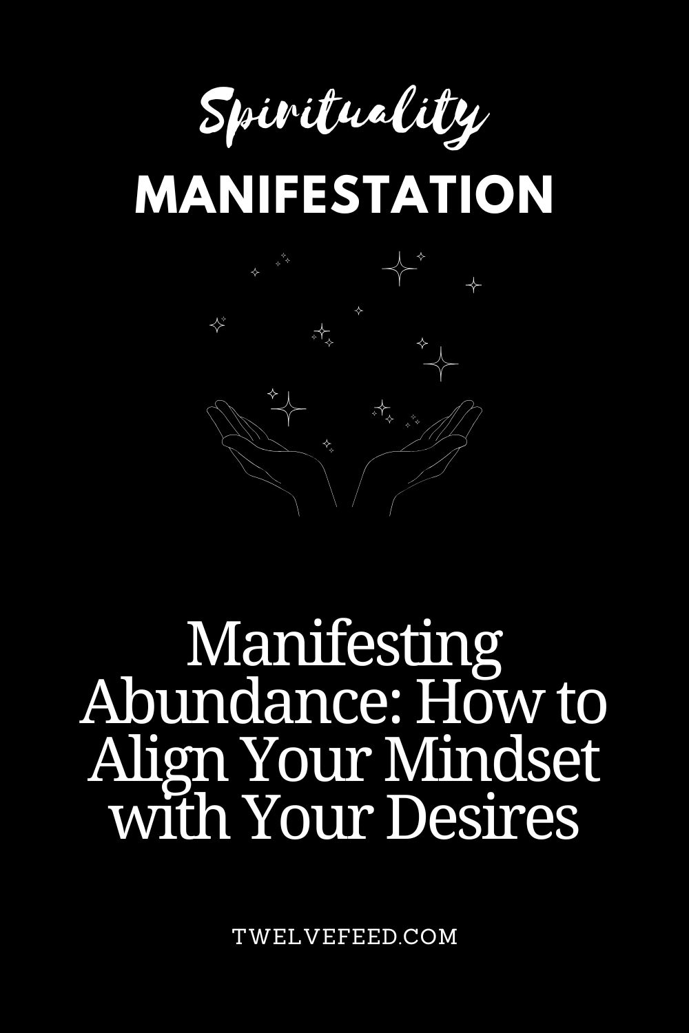 Manifesting Abundance: How to Align Your Mindset with Your Desires