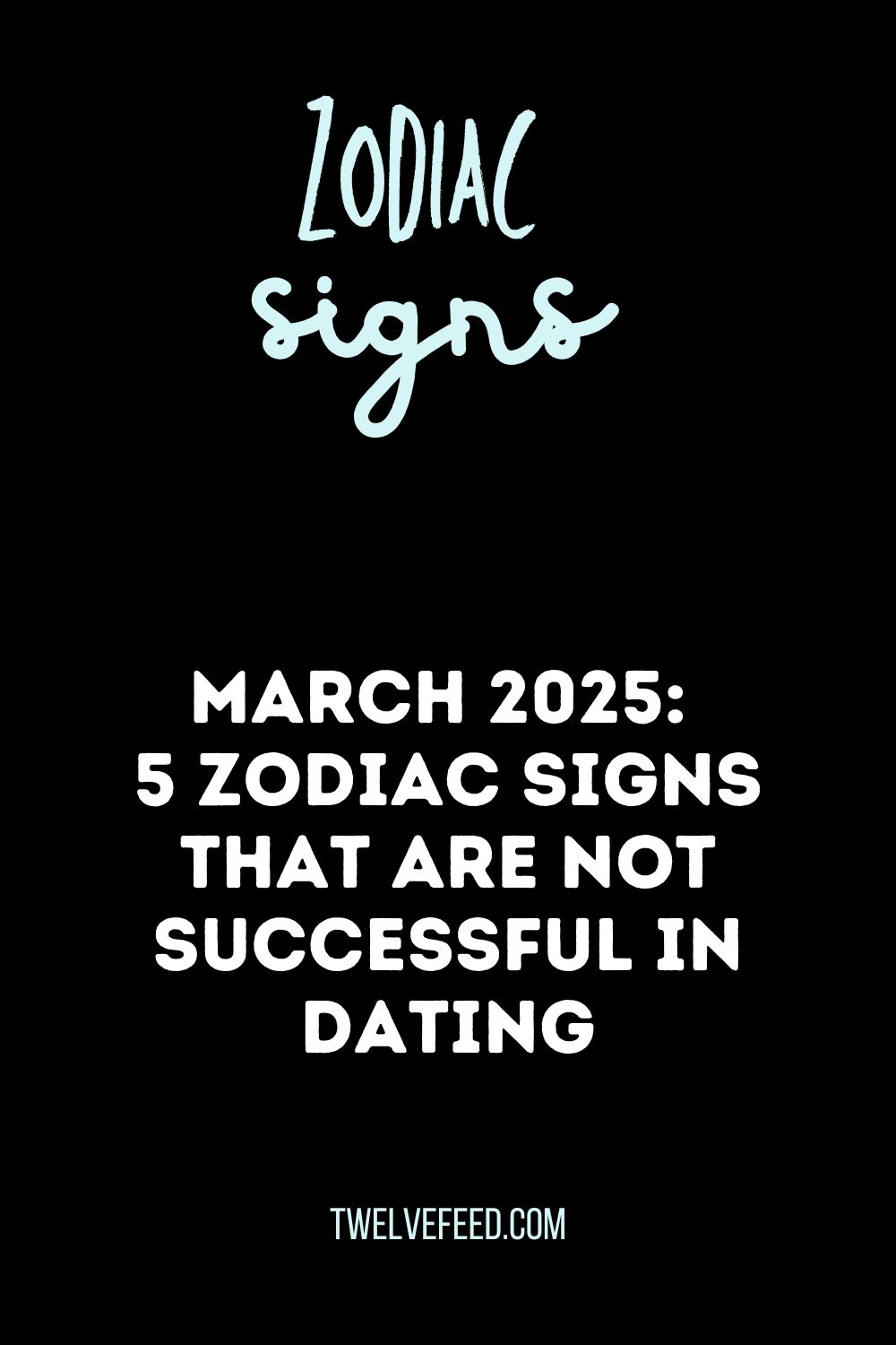 March 2025: 5 Zodiac signs That Are Not Successful In Dating