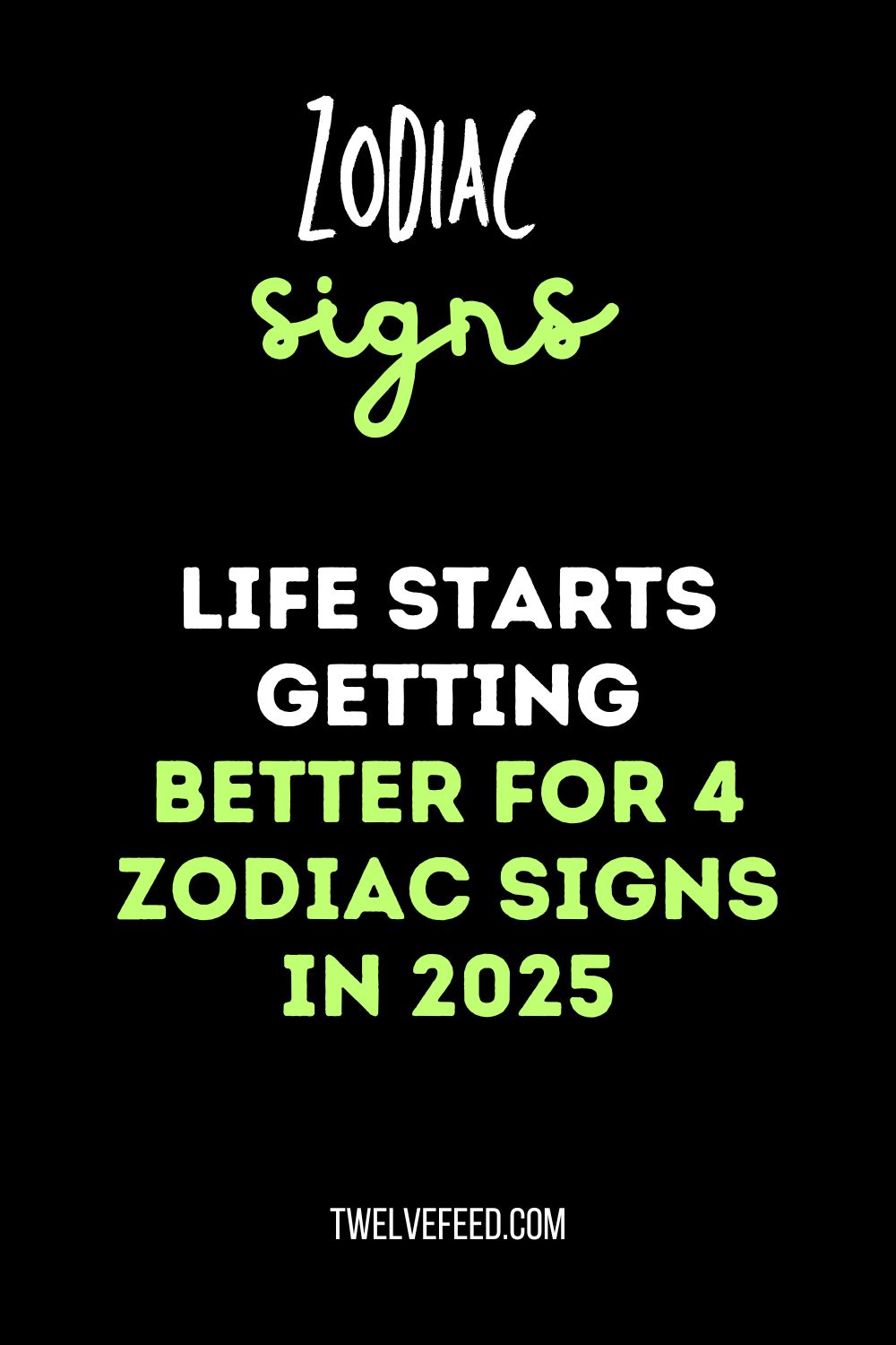 Life Starts Getting Better For 4 Zodiac Signs In 2025