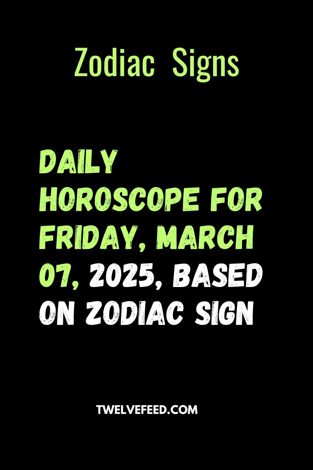 Daily Horoscope For Friday, March 07, 2025, Based On Zodiac Sign