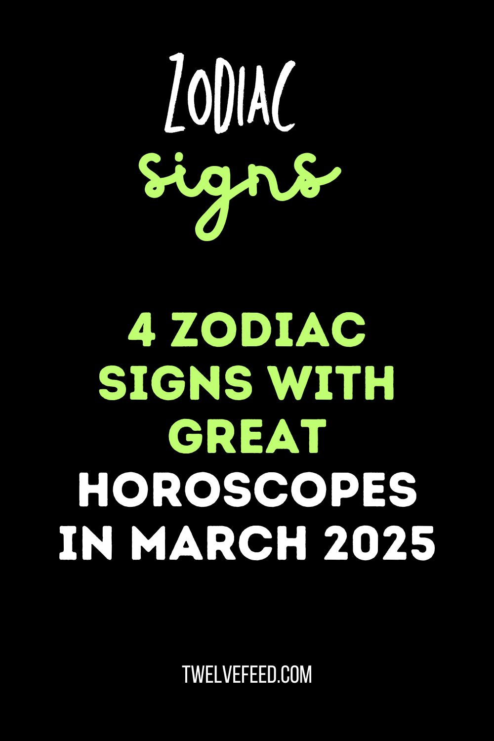 4 Zodiac Signs With Great Horoscopes In March 2025