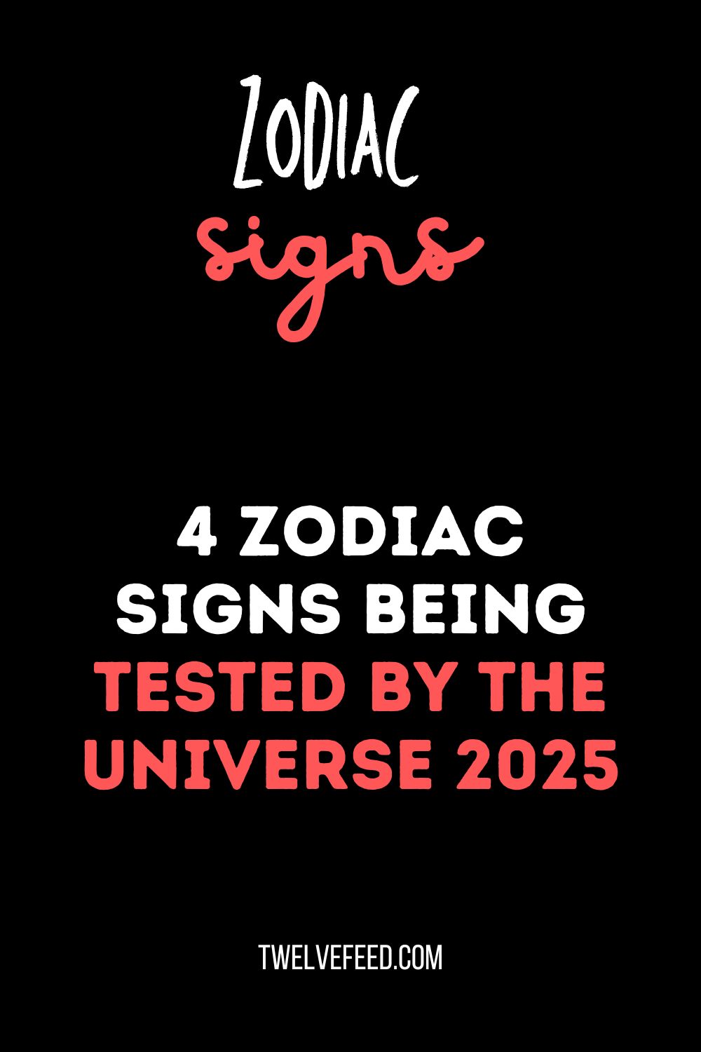 4 Zodiac Signs Being Tested By The Universe 2025