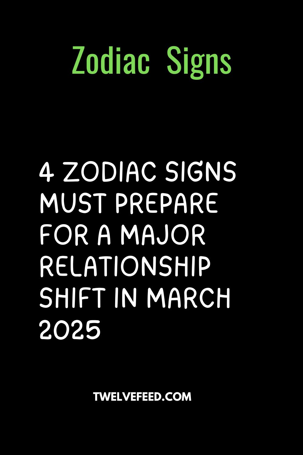 4 Zodiac Signs Must Prepare for A Major Relationship Shift In March 2025