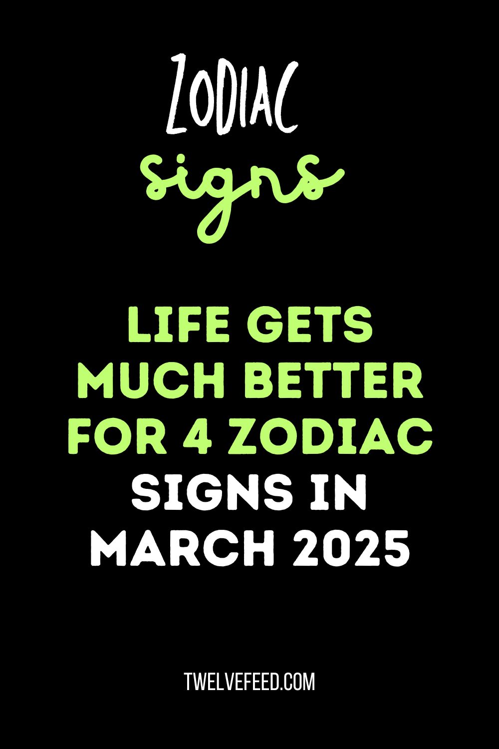 Life Gets Much Better For 4 Zodiac Signs In March 2025