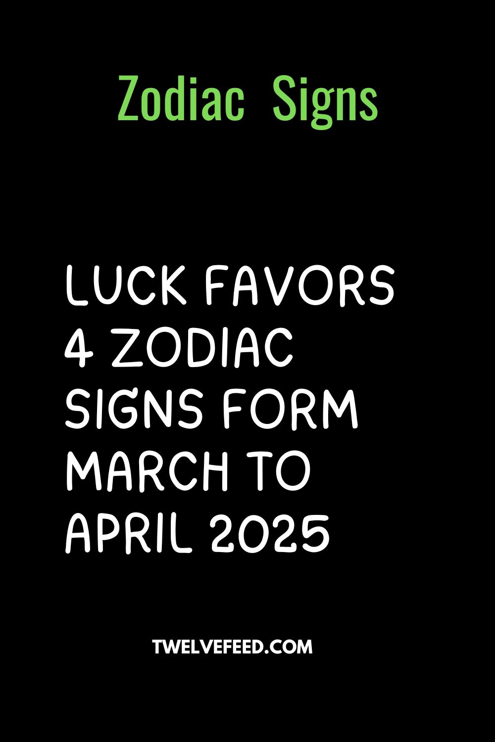 Luck Favors 4 Zodiac Signs Form March To April 2025