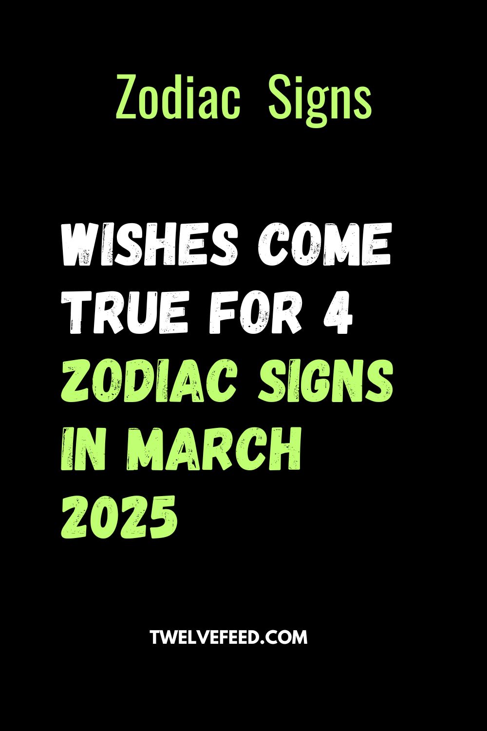 Wishes Come True For 4 Zodiac Signs In March 2025