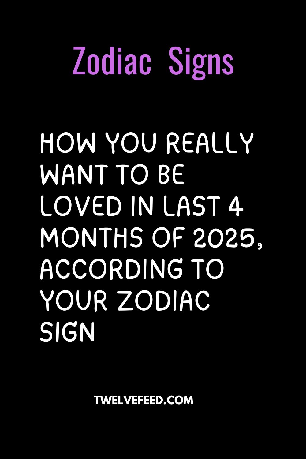 How You Really Want To Be Loved In last 4 months of 2025, According To Your Zodiac Sign