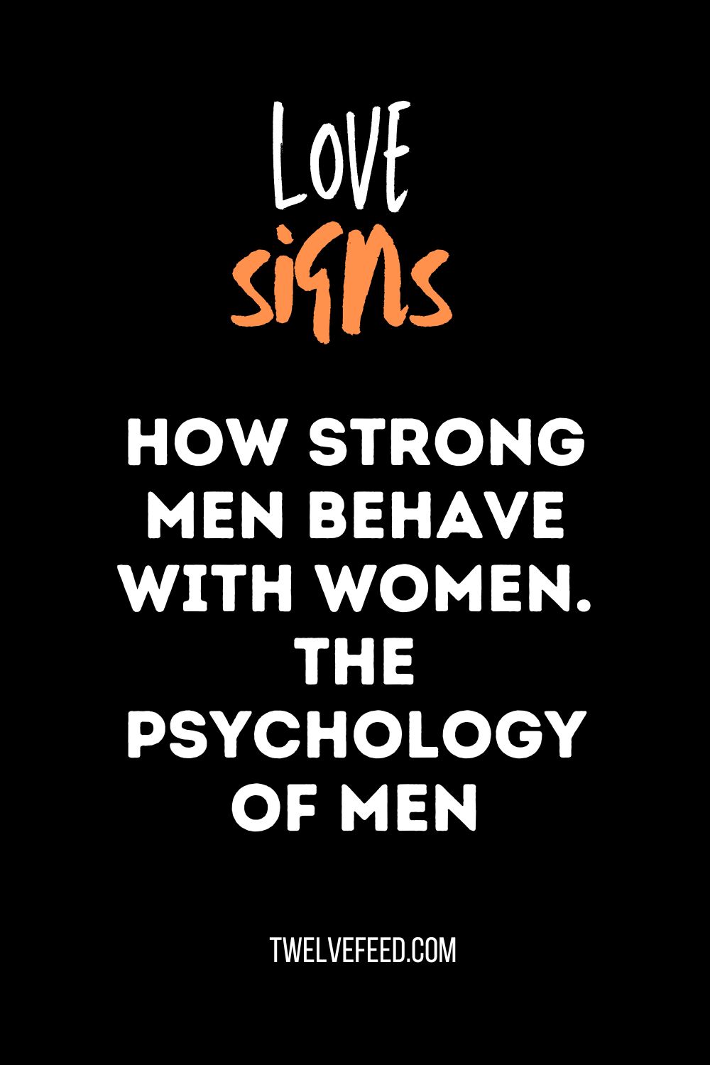 How Strong Men Behave With Women. The Psychology of Men