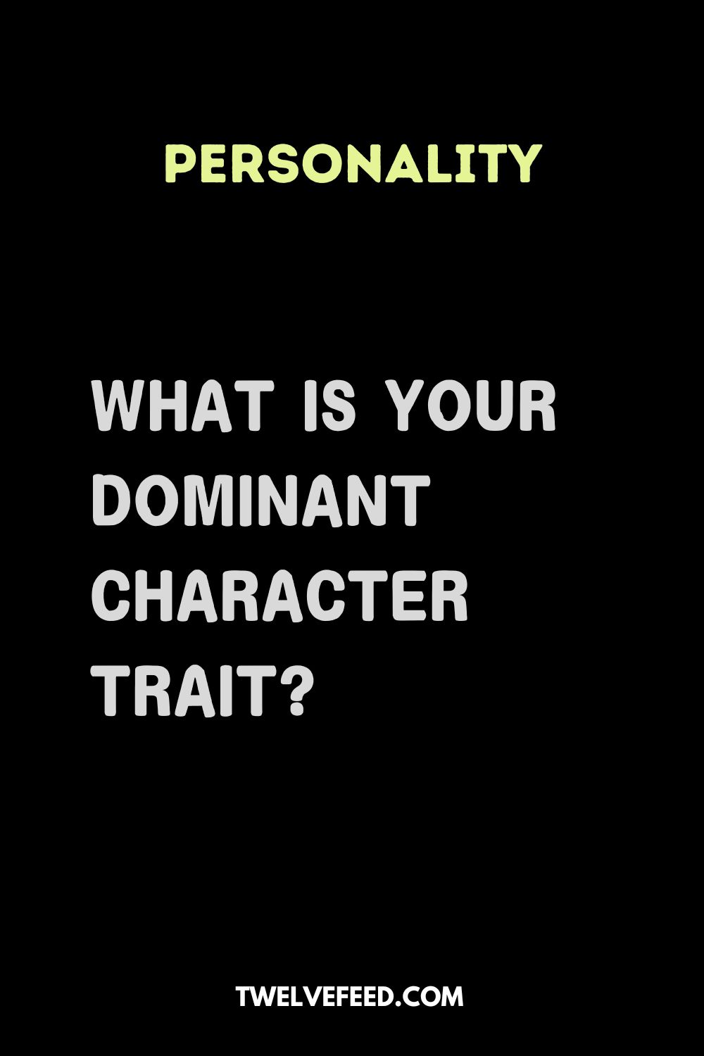 What Is Your Dominant Character Trait?