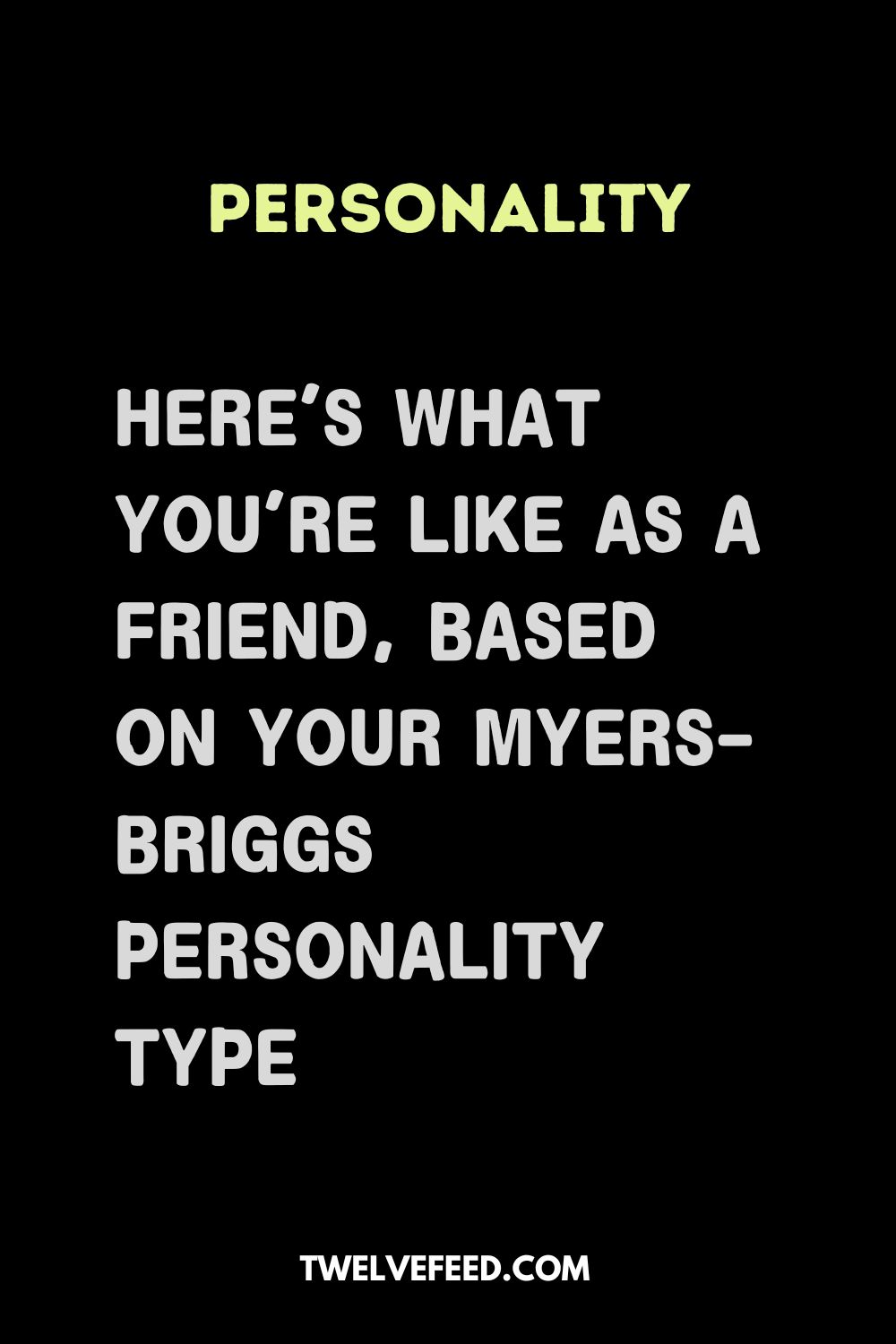 Here’s What You’re Like as a Friend, Based on Your Myers-Briggs Personality Type