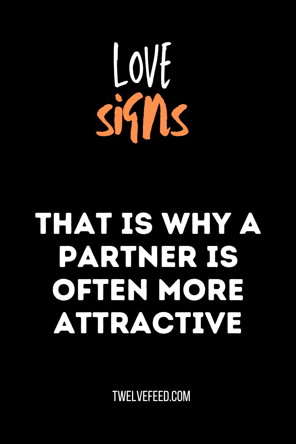 That Is Why A Partner Is Often More Attractive