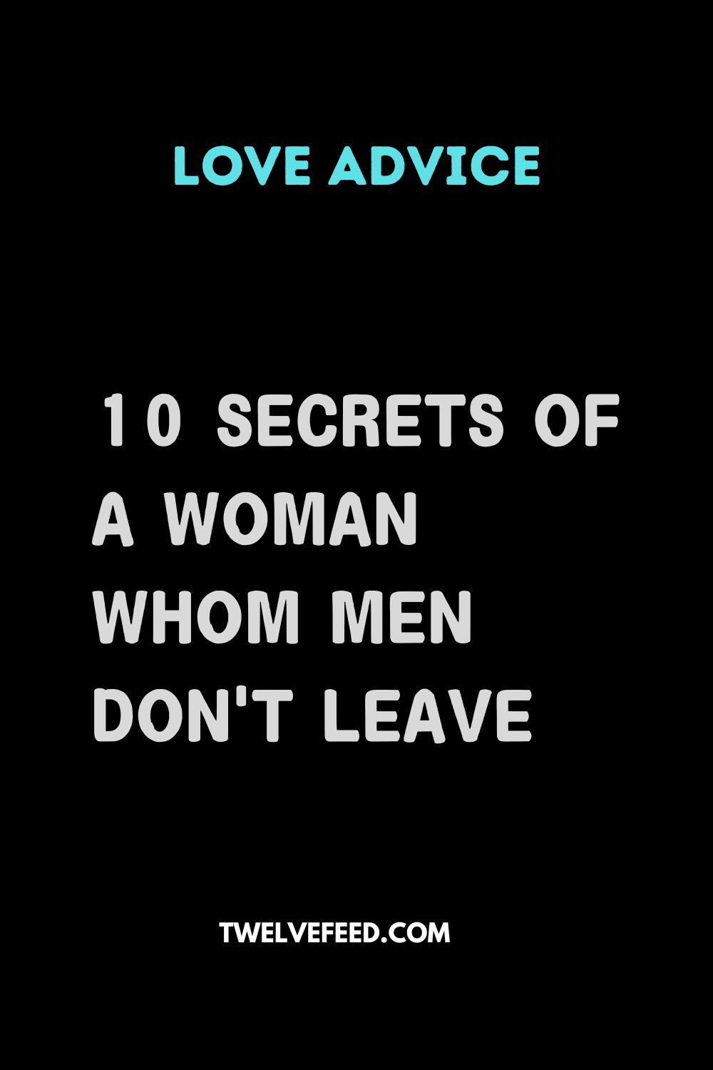 10 Secrets of a Woman Whom Men Don't Leave