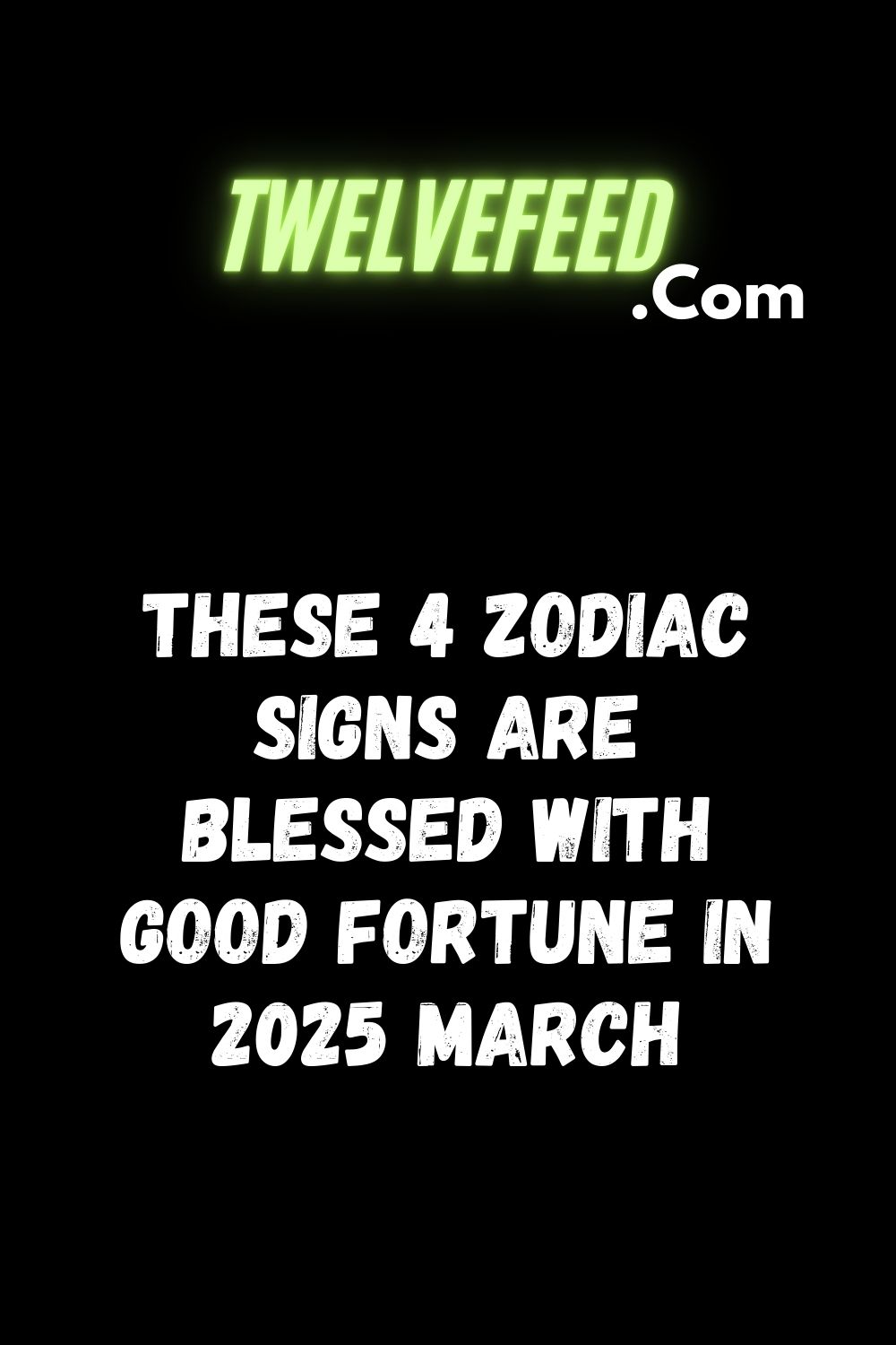 These 4 Zodiac Signs Are Blessed With Good Fortune In 2025 March