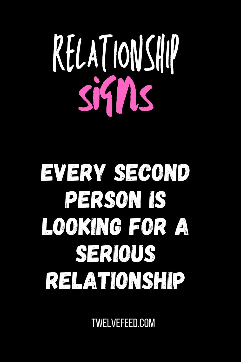 Every Second Person Is Looking For A Serious Relationship